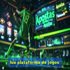 lua plataforma de jogos